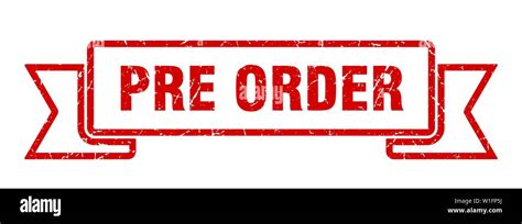 Pre Order Grunge Ribbon Pre Order Sign Pre Order Banner Stock Vector