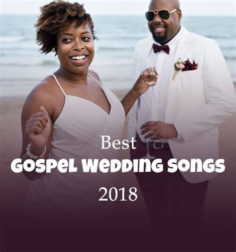 120 of the best wedding ceremony songs; Best 50 Gospel Wedding Songs for 2018|Christian Wedding Songs