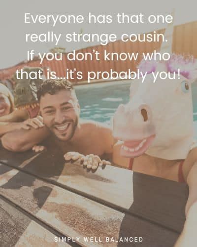 Funny Cousin Quotes Hilarious Captions Only Cousins Will Understand Simply Well Balanced