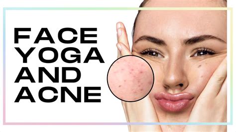 How You Can Improve Acne With Facial Exercises And Face Massages All You Can Face Youtube