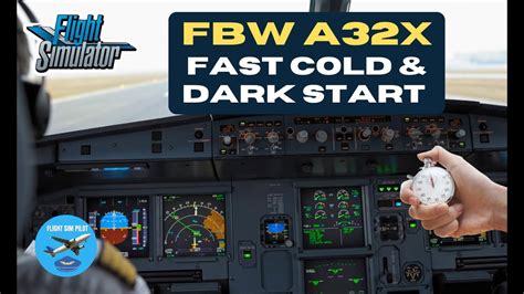 Flybywire Airbus A320 Cold And Dark Start Easy And Quick Tutorial