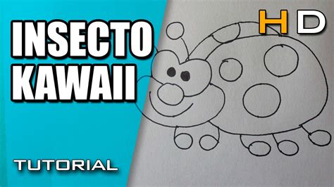 Cómo Dibujar Un Insecto Kawaii Paso A Paso Fácil Dibujo De Un Bicho