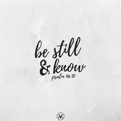 He Says Be Still And Know That I Am God I Will Be Exalted Among The