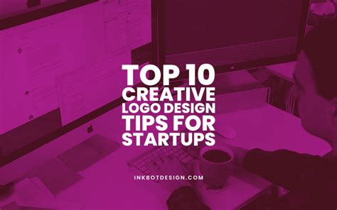 Top 10 Creative Logo Design Tips For Startups In 2022