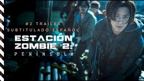 Train to busan 2 soap2day full movie online for free, peninsula happens four years after train to busan as the characters battle to leave the land that is in damages due to an unmatched calamity. TRAIN TO BUSAN 2: PENÍNSULA (2020) #2 Tráiler Oficial Subtitulado | Estación Zombie 2: Península ...