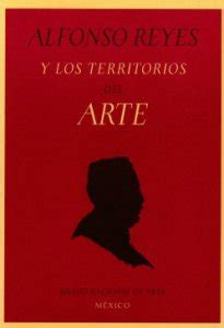 Alfonso Reyes Y Los Territorios Del Arte Detalle De La Obra