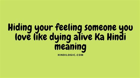 Hiding Your Feeling Someone You Love Like Dying Alive Ka Hindi Meaning