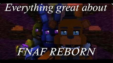 Everything Great About Fnaf Rebornep 1 Youtube