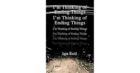 Im Thinking Of Ending Things By Iain Reid