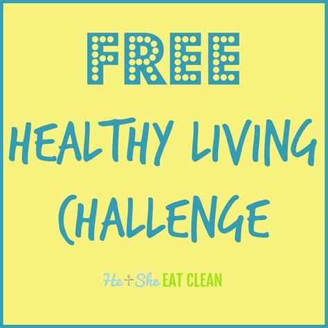Free Two Week Healthy Living Challenge Healthy Living Healthy