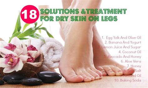 Treatment For Dry Skin On Legs 18 Solutions