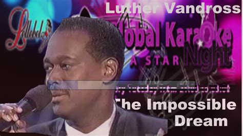 Luther Vandross The Impossible Dream Karaoke Youtube
