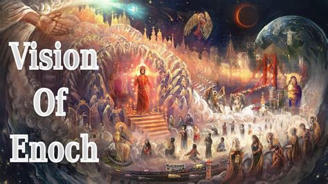The Vision Of Enoch 1st Enoch Ethiopian Book Of Enoch Part 1 Youtube