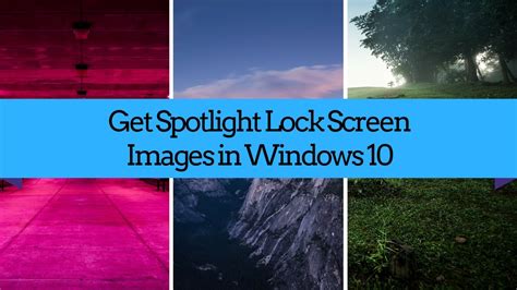 Get Spotlight Lock Screen Images In Windows 10 Youtube
