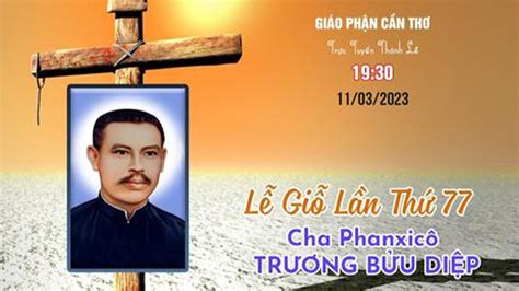 🔴trực Tiếp Lễ Giỗ Cha Phanxicô TrƯƠng BỬu DiỆp Lần Thứ 77 19g30 11