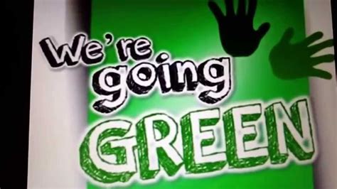 Were Going Green Youtube
