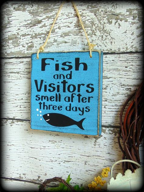 Fish And Visitors Smell After Three Days I Just Love This Sign So