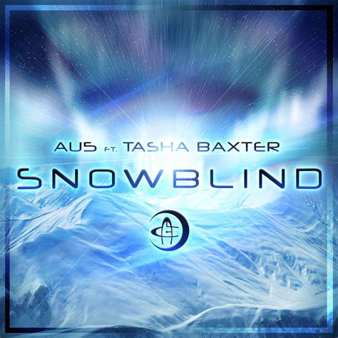 Au5 Snowblind Feat Tasha Baxter Monstercat Your Edm