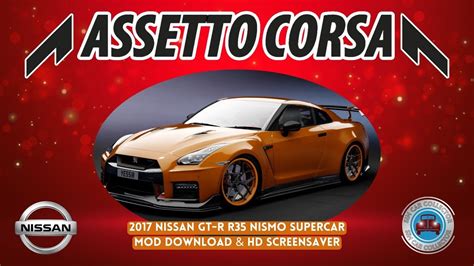 Nissan GT R R35 NISMO Supercar 2017 Assetto Corsa Mod FREE HD