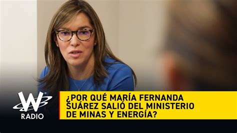 María Fernanda Suárez Explica Por Qué Salió Del Ministerio De Minas Y