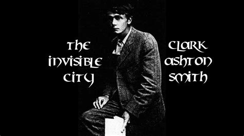 The Invisible City Clark Ashton Smith Reading Youtube