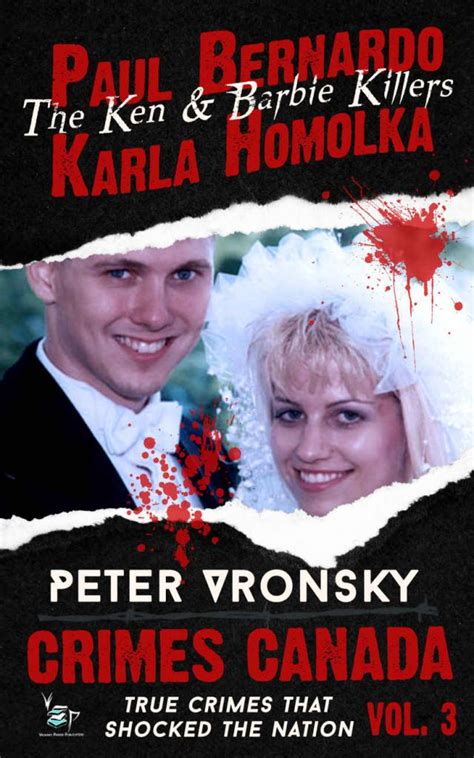 Paul Bernardo And Karla Homolka The Ken And Barbie Killers Crimes