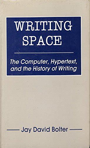 9780805804287 Writing Space The Computer Hypertext And The History