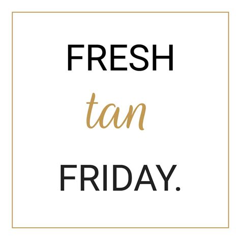 Today Is Fresh Tan Friday Balance Your Skin With A Complimentary Ph