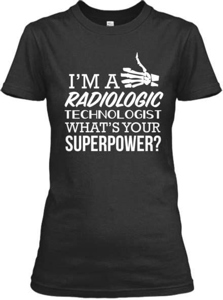 Im A Radiologic Technologist Whats Your Superpower Rad Tech Humor