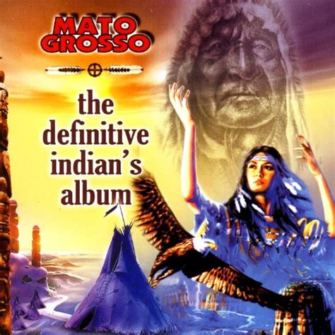 The Definitive Indians Album By Mato Grosso On Amazon Music