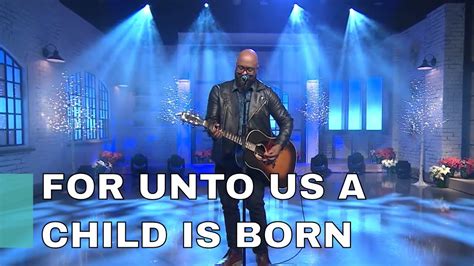 For Unto Us A Child Is Born Drew Brown Youtube