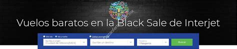 Black Sale Interjet Hasta 80 De Descuento En Todos Los Vuelos