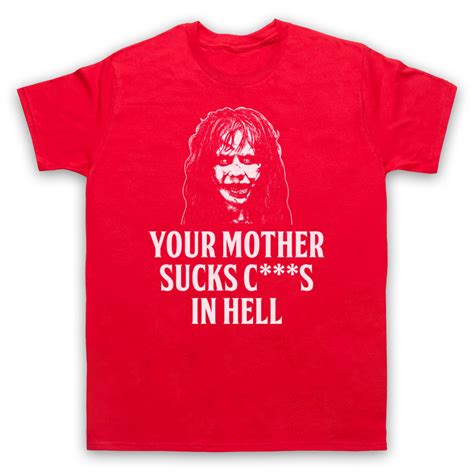 Exorcist Your Mother Sucks Cs In Hell Regan Horror Mens And Womens T