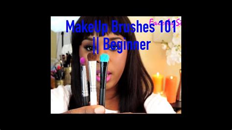 Makeup Brushes 101 Beginner Youtube
