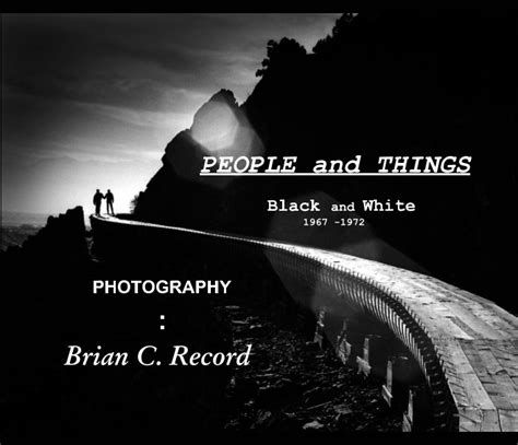 People And Things Black And White By Brian C Record Blurb Books