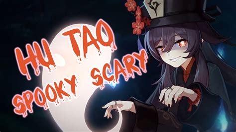 Hu Tao Spooky Scary Genshin Impact Music Video Youtube