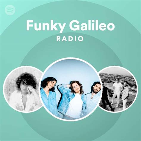 funky galileo radio playlist by spotify spotify