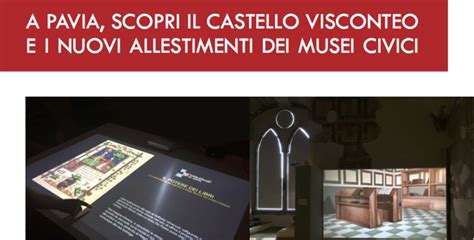 Castello Visconteo Nuovi Allestimenti Dei Musei Civici Vivipavia