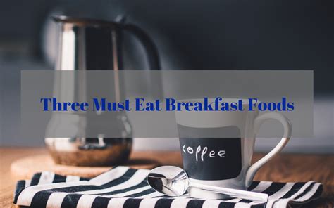 Three Must Eat Breakfast Foods | Lisa Savage