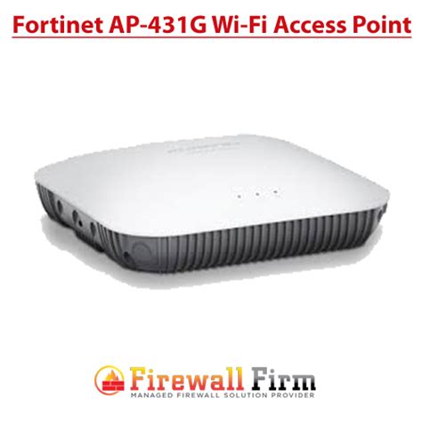 Fortinet Ap 431g Wi Fi Access Point Firewall Security Company India