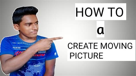 How To A Create Moving Picture 🔥🔥 Youtube
