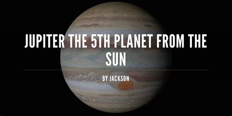 Jupiter The 5th Planet From The Sun