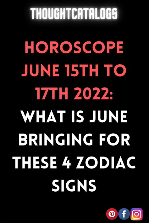 Horoscope June 15th To17th 2022 What Is June Bringing For These 4