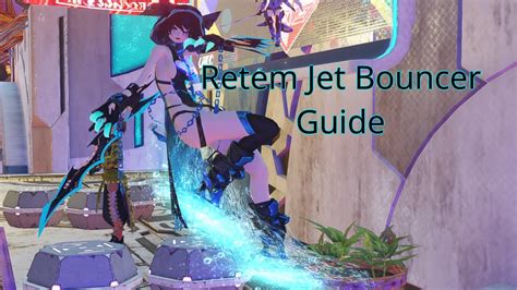 Pso2 Retem Jet Boot Bouncer Guide Youtube