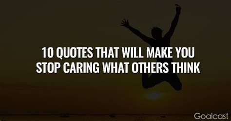 10 Quotes That Will Make You Stop Caring What Others Think 10th