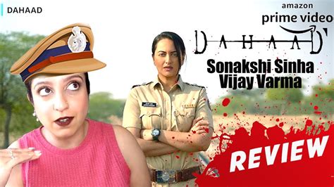 Dahaad Web Series Review Sonakshi Sinha Vijay Varma Amazon Web Series Youtube