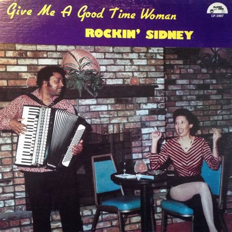 Rockin Sidney Give Me A Good Time Woman Vinyl LP Album At