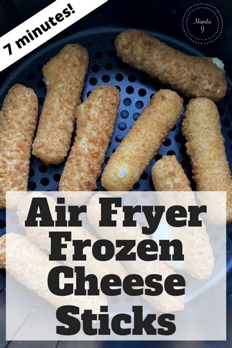 How To Make Frozen Cheese Sticks In An Air Fryer Manda J In 2020