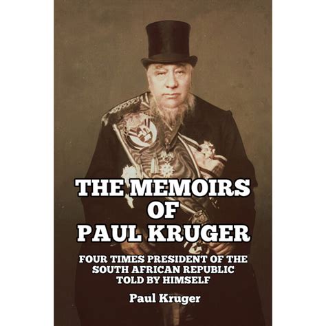 The Memoirs Of Paul Kruger Four Times President Of The South African