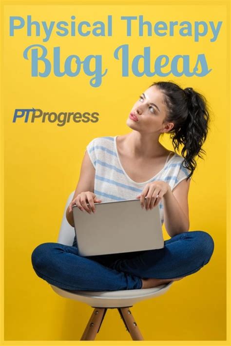 Physical Therapy Blog Post Ideas For Physical Therapy Clinics And Bloggers